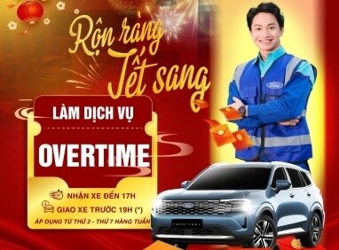 TẾT RỘN RÀNG – DỊCH VỤ OVERTIME CUỐI NĂM TẠI SÀI GÒN FORD